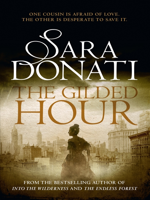 Title details for The Gilded Hour by Sara Donati - Available